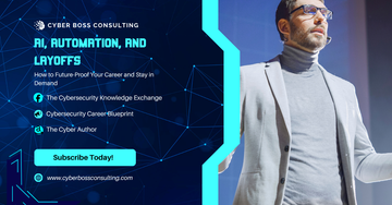 Cyber Boss Consulting promo: AI, Automation, and Layoffs — future-proof your career. Subscribe at cyberbossconsulting.com.